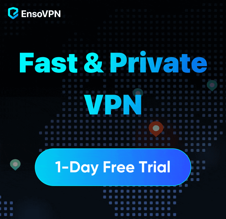 Try EnsoVPN - Fast & Private VPN - 1-Day Free Trial